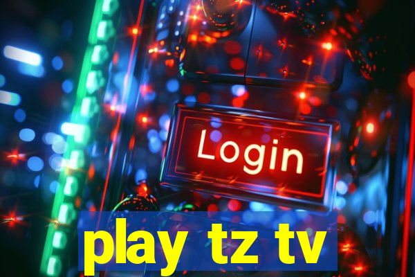 play tz tv